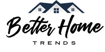 Better Home Trends